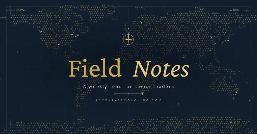 Field Notes, a weekly read for senior leaders